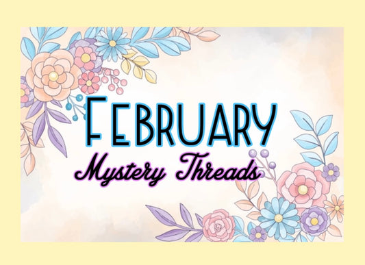 February 🌸  Mystery Threads