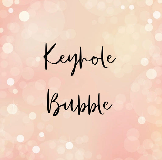 Keyhole Bubble