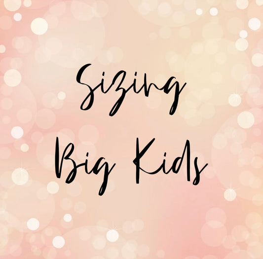 Sizing • Big Kids